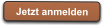 Jetzt anmelden