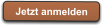 Jetzt anmelden