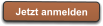 Jetzt anmelden